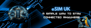 Read more about the article eSIM UK – A Simple Way to Stay Connected Anywhere