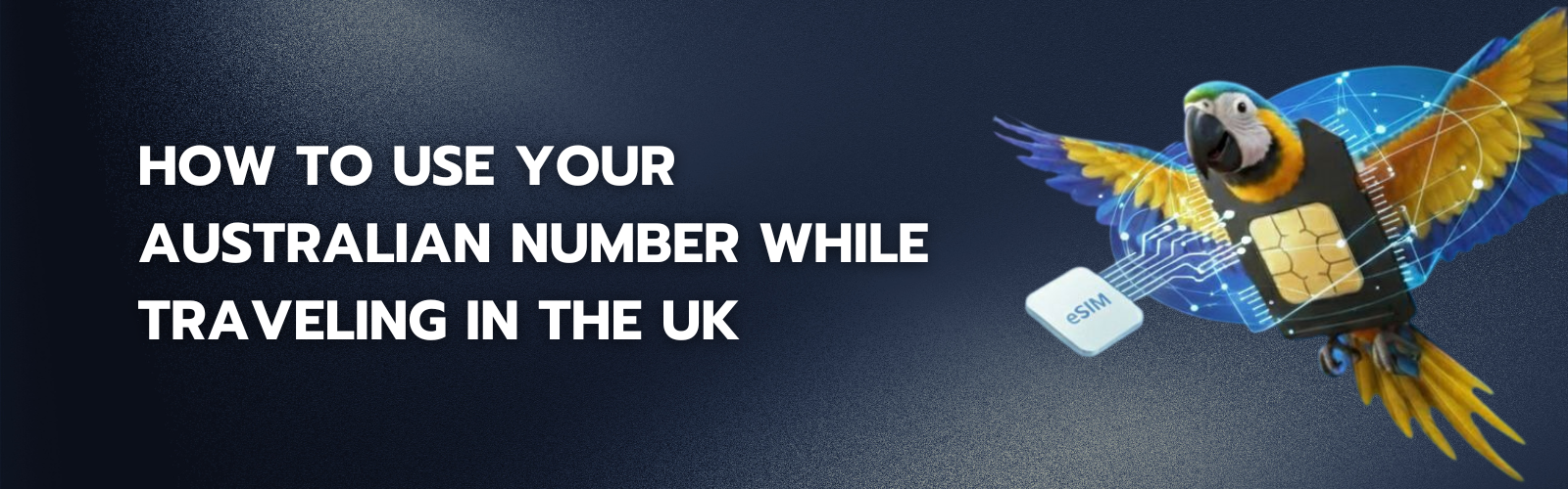 Read more about the article How to Use Your Australian Number While Traveling in the UK (Without Expensive Roaming)